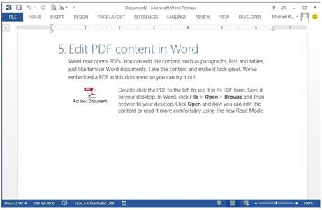 The new Word goes one step further by giving you the ability to edit these PDF documents.