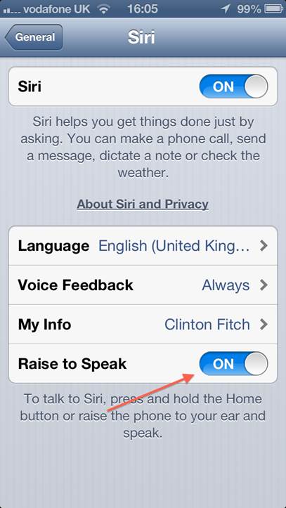 Another way to ac¬tivate Siri is to raise your iPhone to your ear, wait for the double beep, and speak your com¬mand. 