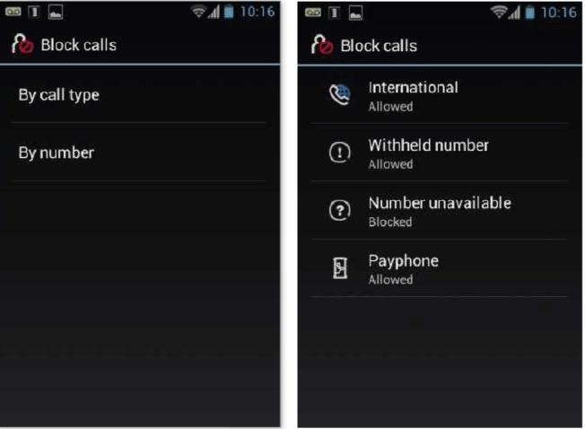  
The Home SmartPhone S lets you block unwanted phone calls according to certain categories by using the preinstalled Nuisance Calls app.
